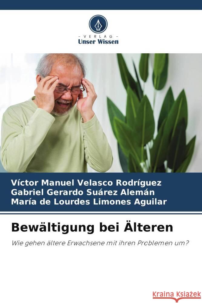 Bew?ltigung bei ?lteren V?ctor Manuel Velasc Gabriel Gerardo Su?re Mar?a de Lourdes Limone 9786207147373 Verlag Unser Wissen - książka