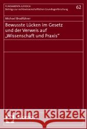 Bewusste Lücken im Gesetz und der Verweis auf 
