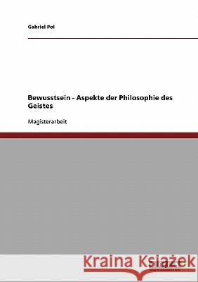 Bewusstsein - Aspekte der Philosophie des Geistes Pol, Gabriel 9783638911122 Grin Verlag - książka