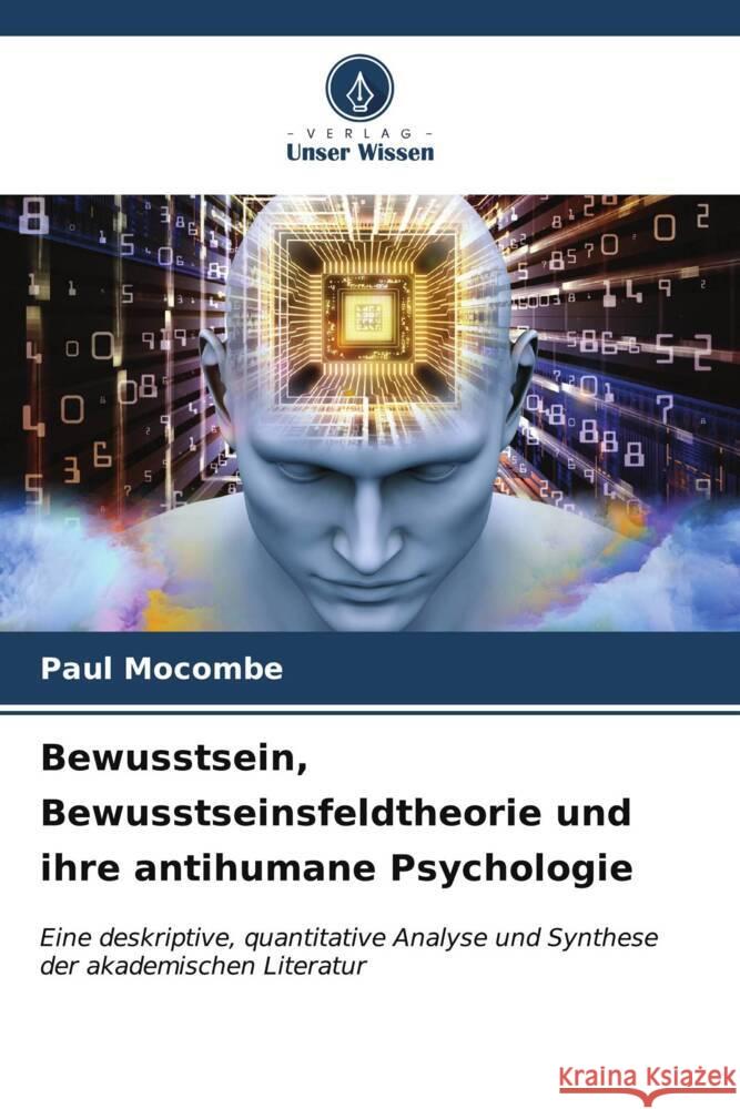 Bewusstsein, Bewusstseinsfeldtheorie und ihre antihumane Psychologie Paul Mocombe 9786207039814 Verlag Unser Wissen - książka
