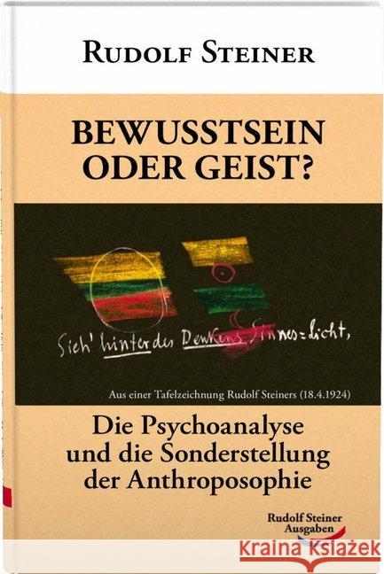 Bewusstsein oder Geist? : Die Psychoanalyse und die Sonderstellung der Anthroposophie Steiner, Rudolf 9783867721585 Rudolf Steiner Ausgaben - książka