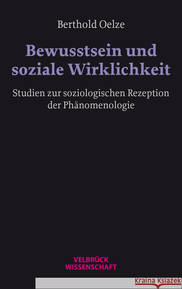 Bewusstsein und soziale Wirklichkeit Oelze, Berthold 9783958323735 Velbrück - książka