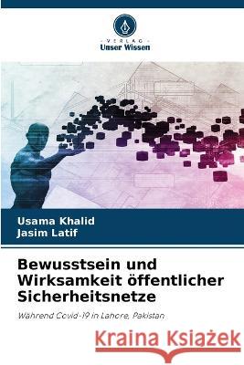 Bewusstsein und Wirksamkeit oeffentlicher Sicherheitsnetze Usama Khalid Jasim Latif  9786205776315 Verlag Unser Wissen - książka