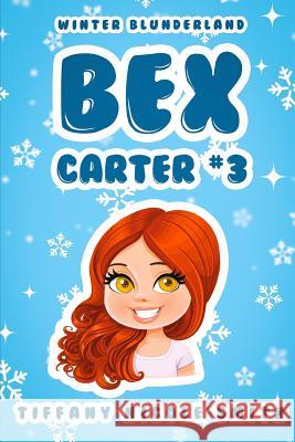 Bex Carter 3: Winter Blunderland Tiffany Nicole Smith 9781494224332 Createspace - książka