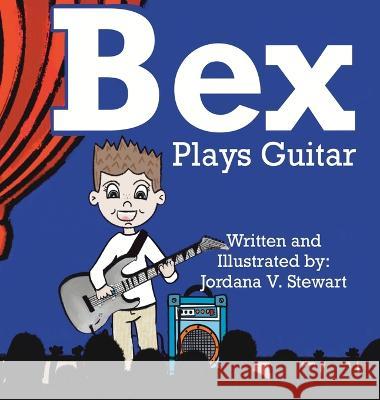 Bex Plays Guitar Jordana V Stewart Diane Berwick Jordana V Stewart 9798986904108 Jordana Stewart - książka