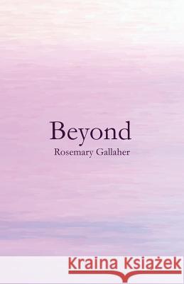 Beyond Rosemary Gallaher 9780646998688 Rosemary Gallaher - książka