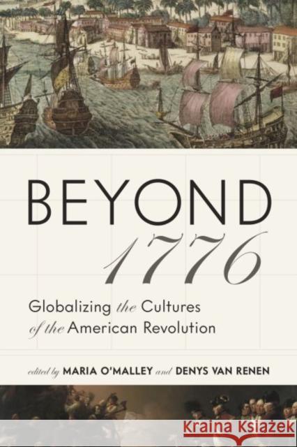 Beyond 1776: Globalizing the Cultures of the American Revolution Maria O'Malley Denys Va Edward N. Simon 9780813941752 University of Virginia Press - książka