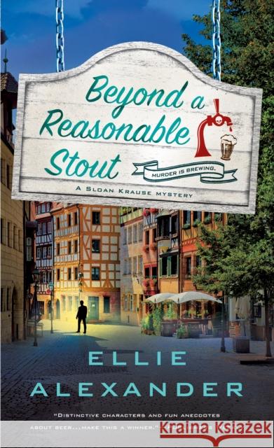 Beyond a Reasonable Stout: A Sloan Krause Mystery Ellie Alexander 9781250766106 Minotaur Books - książka