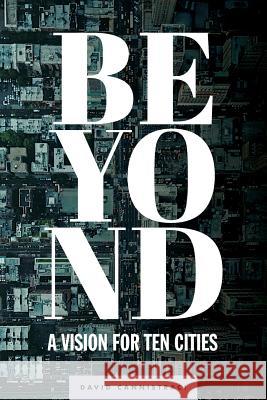 Beyond: A Vision for Ten Cities Dr David Cannistraci 9781976212154 Createspace Independent Publishing Platform - książka
