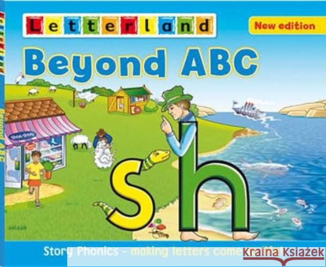 Beyond ABC: Story Phonics - Making Letters Come to Life! Lisa Holt, Lyn Wendon 9781862097896 Letterland International - książka