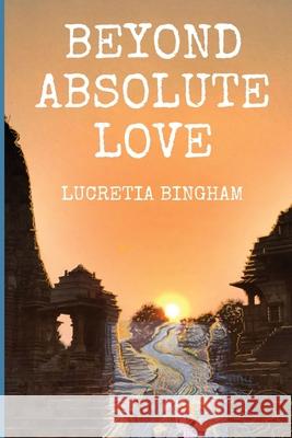 Beyond Absolute Love Lucretia Bingham 9781950544301 Rand-Smith LLC - książka