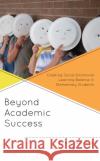 Beyond Academic Success: Creating Social-Emotional Learning Balance in Elementary Students Brett Novick 9781475861648 Rowman & Littlefield