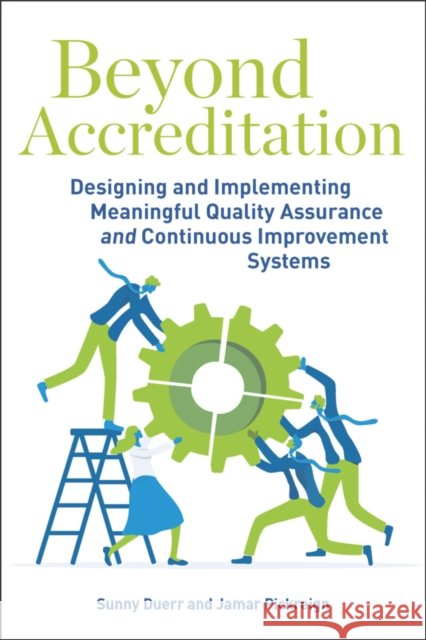 Beyond Accreditation: Designing and Implementing Meaningful Quality Assurance and Continuous Improvement Systems Jamar Pickreign 9781975507732 Myers Education Press - książka