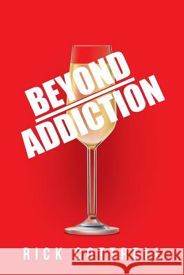 Beyond Addiction Rick Cottrell 9781491784457 iUniverse - książka