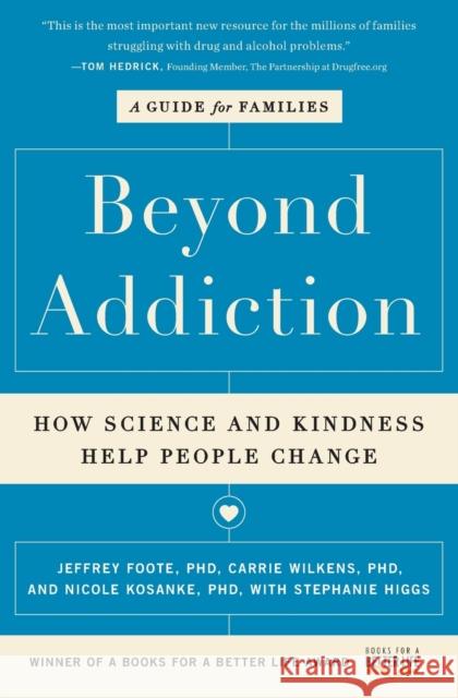 Beyond Addiction: How Science and Kindness Help People Change Stephanie Higgs 9781476709482 Scribner Book Company - książka