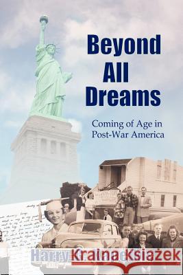 Beyond All Dreams: Coming of Age in Post-War America Harry Kapeikis 9780987793607 Gaston Publishing - książka