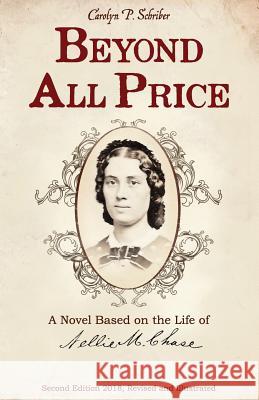 Beyond All Price: A Novel Based on the Life of Nellie M. Chase Carolyn P. Schriber Cathy Helms 9780999306031 Katzenhaus Books - książka