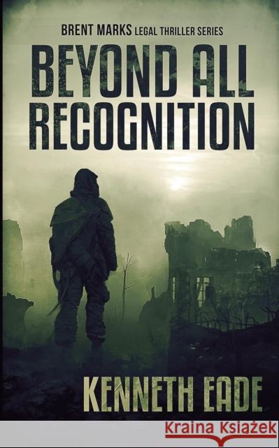 Beyond All Recognition Kenneth Eade 9781737673569 Times Square Publishing - książka