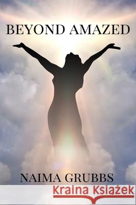 Beyond Amazed Naima Grubbs   9798596168419 Independently Published - książka