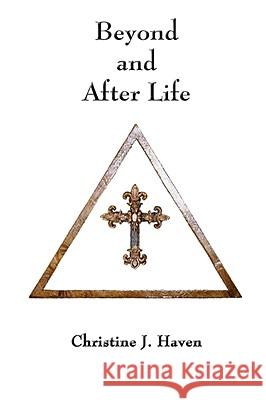 Beyond and After Life Christine J. Haven 9780615204208 Owl Creek Press - książka