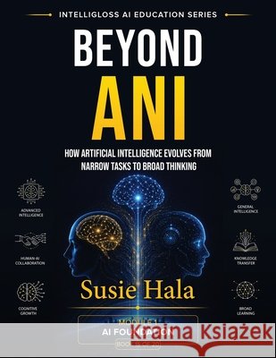 Beyond ANI Susie Hala 9781972925157 Intelligloss Press - książka
