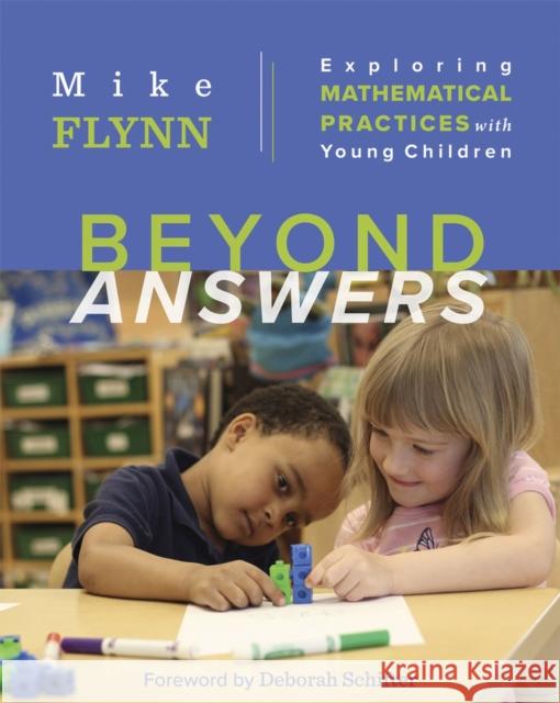 Beyond Answers: Exploring Mathematical Practices with Young Children Mike Flynn 9781571109026 Stenhouse Publishers - książka
