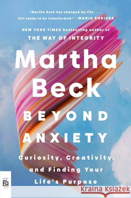 Beyond Anxiety: Curiosity, Creativity, and Finding Your Life's Purpose  9780593994191 Penguin Random House Usa - książka