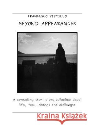 Beyond Appearances FRANCESCO PISTILLO 9781326469597 Lulu.com - książka