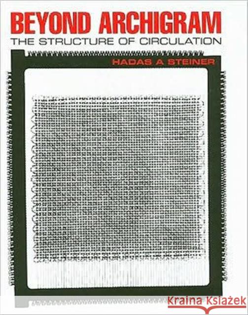 Beyond Archigram: The Structure of Circulation Steiner, Hadas A. 9780415394765 Routledge - książka