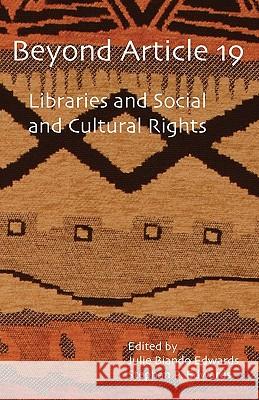 Beyond Article 19: Libraries and Social and Cultural Rights Edwards, Julie Biando 9781936117192 Library Juice Press - książka