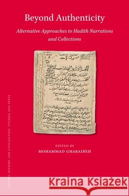 Beyond Authenticity, Alternative Approaches to Hadith Narrations and Collections Mohammad Gharaibeh 9789004529076 Brill - książka