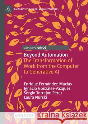 Beyond Automation: The Transformation of Work from the Computer to Generative AI Enrique Fern?ndez-Mac?as Ignacio Gonz?lez V?zquez Sergio Torrej?n P?rez 9783032359841 Palgrave MacMillan - książka