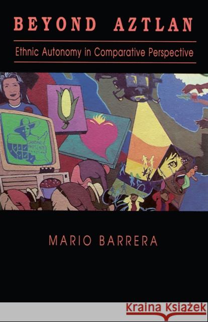 Beyond Aztlan: Ethnic Autonomy in Comparative Perspective Mario Barrera 9780268048556 University of Notre Dame Press - książka