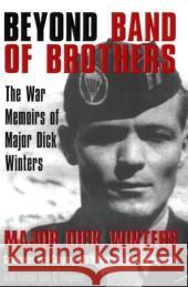 Beyond Band of Brothers: The War Memoirs of Major Dick Winters Dick Winters Cole C. Kingseed 9780425208137 Berkley Publishing Group - książka