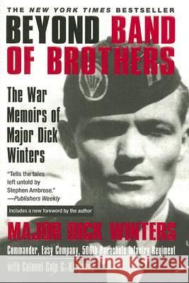Beyond Band of Brothers: The War Memoirs of Major Dick Winters Dick Winters Cole C. Kingseed 9780425213759 Berkley Publishing Group - książka