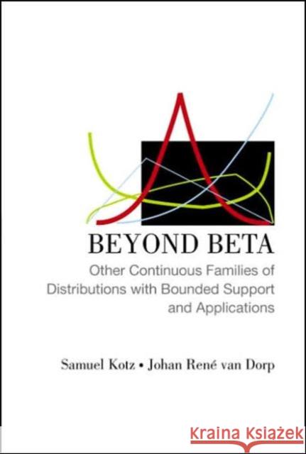 Beyond Beta: Other Continuous Families of Distributions with Bounded Support and Applications Kotz, Samuel 9789812561152 World Scientific Publishing Company - książka