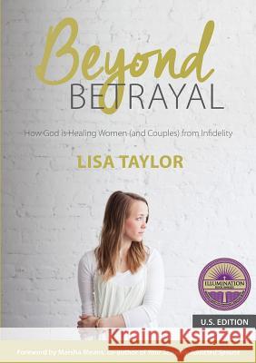 Beyond Betrayal: How God is Healing Women (and Couples) from Infidelity Taylor, Lisa 9780473338596 Oil of Joy Press - książka