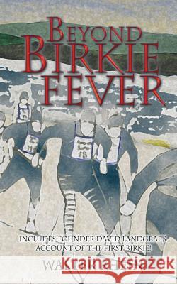 Beyond Birkie Fever Walter Rhein 9781492879343 Createspace - książka