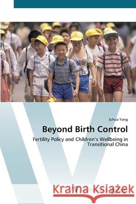 Beyond Birth Control Yang, Juhua 9783639454246 AV Akademikerverlag - książka