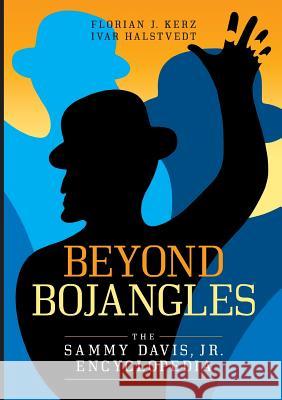 Beyond Bojangles: The Sammy Davis, Jr. Encyclopedia Kerz, Florian J. 9783735718174 Books on Demand - książka