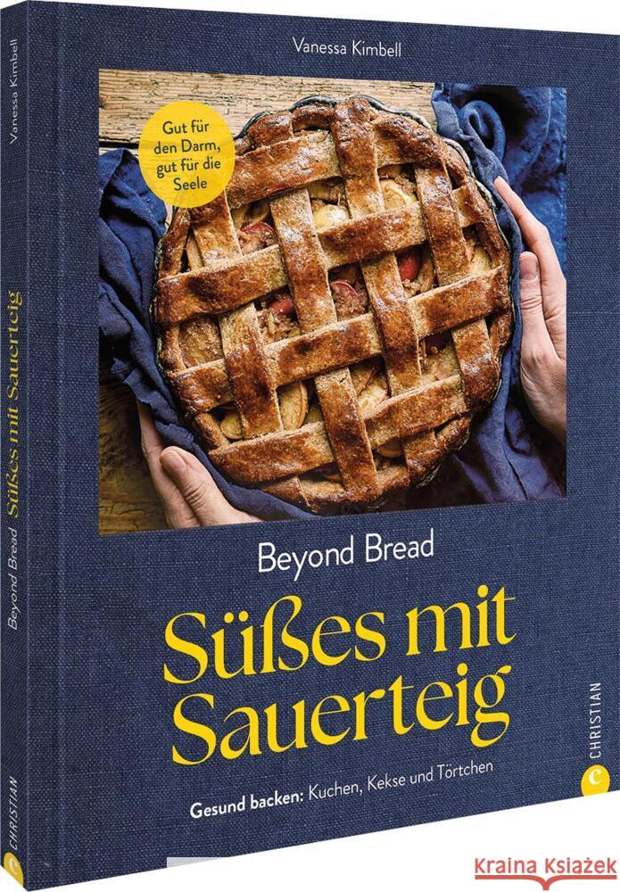 Beyond Bread. Süßes mit Sauerteig Kimbell, Vanessa 9783959619530 Christian - książka