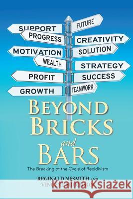 Beyond Bricks and Bars: The Breaking of the Cycle of Recidivism Reginald Nesmith Vincent Morrison 9781984520593 Xlibris Us - książka