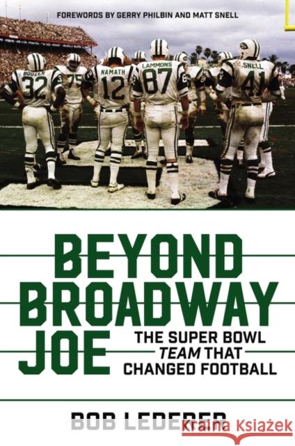 Beyond Broadway Joe: The Super Bowl Team That Changed Football Bob Lederer 9780062847164 Dey Street Books - książka