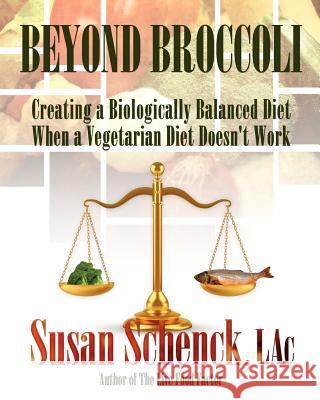 Beyond Broccoli: Creating a Biologically Balanced Diet When a Vegetarian Diet Doesn't Work Susan Schenc Bob Avery 9780977679522 Awakenings - książka