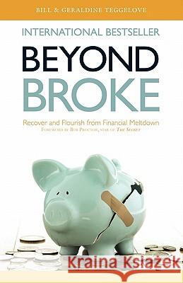 Beyond Broke Bill & Geraldine Teggelove 9781599303772 LifeSuccess Publishing - książka
