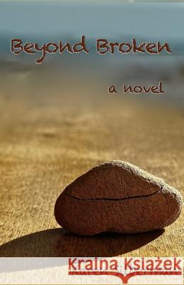 Beyond Broken - A Novel Karen Silberman 9781943382019 I Am Publications - książka