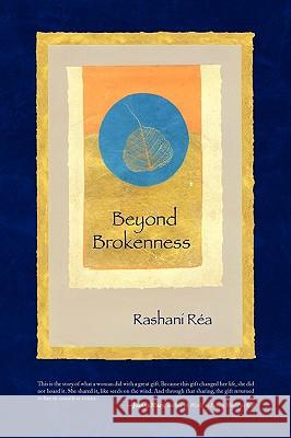 Beyond Brokenness Rashani Ra 9781436372923 Xlibris Corporation - książka