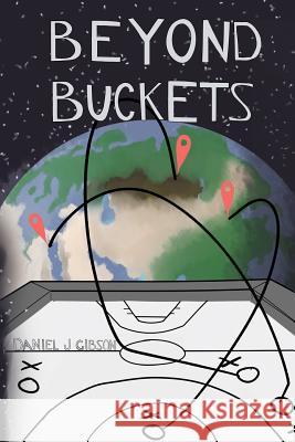 Beyond Buckets Daniel J. Gibson 9781530502912 Createspace Independent Publishing Platform - książka