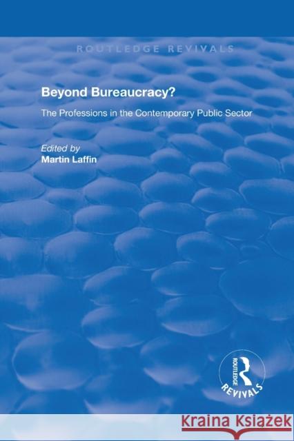 Beyond Bureaucracy?: The Professions in the Contemporary Public Sector Martin Laffin 9781138610064 Routledge - książka