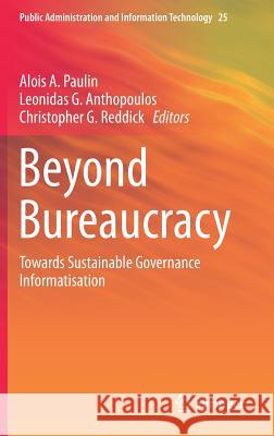 Beyond Bureaucracy: Towards Sustainable Governance Informatisation Paulin, Alois A. 9783319541419 Springer - książka